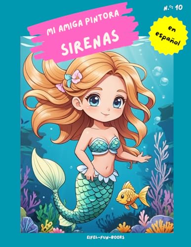 "Mi amiga pintora - Sirenas": Libro para colorear para niños con 75 páginas para colorear | de 3 a 8 años | gran formato | aprox. 22 x 28 centímetros "Mi amiga pintora - Sirenas": Libro para colorear para niños con 75 páginas para colorear | de 3 a 8 años | gran formato | aprox. 22 x 28 centímetros von Independently published