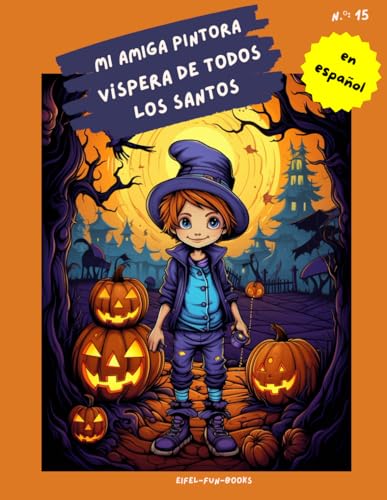 "Mi amiga pintora - Víspera de Todos los Santos": Libro para colorear para niños con 75 páginas para colorear | de 3 a 8 años | gran formato | aprox. 22 x 28 centímetros "Mi amiga pintora - Víspera de Todos los Santos": Libro para colorear para niños con 75 páginas para colorear | de 3 a 8 años | gran formato | aprox. 22 x 28 centímetros von Independently published