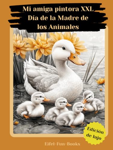"Mi amiga pintora XXL - Día de la Madre de los Animales": Libro para colorear para adultos con 85 páginas para colorear | a partir de 8 años | gran formato | Relajación y alivio del estrés "Mi amiga pintora XXL - Día de la Madre de los Animales": Libro para colorear para adultos con 85 páginas para colorear | a partir de 8 años | gran formato | Relajación y alivio del estrés von Independently published
