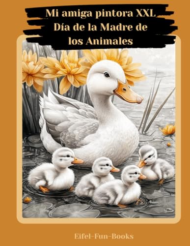 "Mi amiga pintora XXL - Día de la Madre de los Animales": Libro para colorear para adultos con 85 páginas para colorear | a partir de 8 años | gran formato | Relajación y alivio del estrés "Mi amiga pintora XXL - Día de la Madre de los Animales": Libro para colorear para adultos con 85 páginas para colorear | a partir de 8 años | gran formato | Relajación y alivio del estrés von Independently published