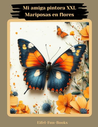 "Mi amiga pintora XXL - Mariposas en flores": Libro para colorear para adultos con 85 páginas para colorear | a partir de 8 años | gran formato | Relajación y alivio del estrés "Mi amiga pintora XXL - Mariposas en flores": Libro para colorear para adultos con 85 páginas para colorear | a partir de 8 años | gran formato | Relajación y alivio del estrés von Independently published