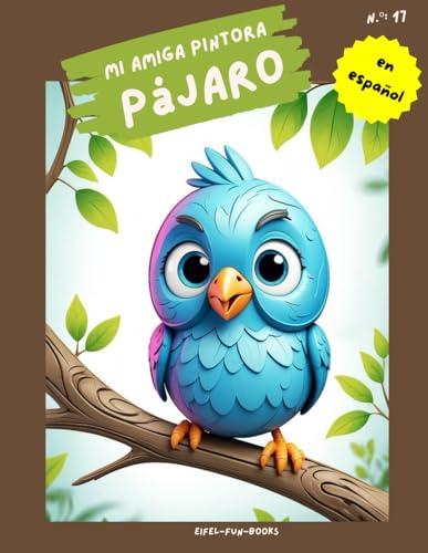 "Mi amiga pintora - pájaro": Libro para colorear para niños con 75 páginas para colorear | de 3 a 8 años | gran formato | aprox. 22 x 28 centímetros "Mi amiga pintora - pájaro": Libro para colorear para niños con 75 páginas para colorear | de 3 a 8 años | gran formato | aprox. 22 x 28 centímetros von Independently published