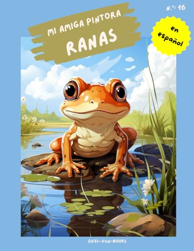 "Mi amiga pintora - ranas": Libro para colorear para niños con 75 páginas para colorear | de 3 a 8 años | gran formato | aprox. 22 x 28 centímetros "Mi amiga pintora - ranas": Libro para colorear para niños con 75 páginas para colorear | de 3 a 8 años | gran formato | aprox. 22 x 28 centímetros von Independently published