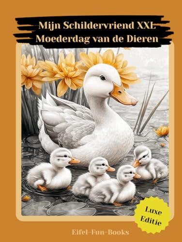 "Mijn Schildervriend XXL - Moederdag van de Dieren": Kleurboek voor volwassenen met 85 kleurplaten | vanaf 8 jaar | groot formaat | Ontspanning en stressverlichting "Mijn Schildervriend XXL - Moederdag van de Dieren": Kleurboek voor volwassenen met 85 kleurplaten | vanaf 8 jaar | groot formaat | Ontspanning en stressverlichting von Independently published