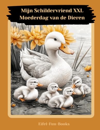 "Mijn Schildervriend XXL - Moederdag van de Dieren": Kleurboek voor volwassenen met 85 kleurplaten | vanaf 8 jaar | groot formaat | Ontspanning en stressverlichting "Mijn Schildervriend XXL - Moederdag van de Dieren": Kleurboek voor volwassenen met 85 kleurplaten | vanaf 8 jaar | groot formaat | Ontspanning en stressverlichting von Independently published
