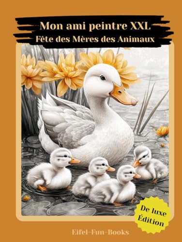 "Mon ami peintre XXL - Fête des Mères des Animaux": Livre de coloriage pour adultes avec 85 pages à colorier | à partir de 8 ans | grand format | Détente et soulagement du stress "Mon ami peintre XXL - Fête des Mères des Animaux": Livre de coloriage pour adultes avec 85 pages à colorier | à partir de 8 ans | grand format | Détente et soulagement du stress von Independently published