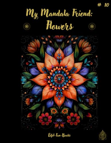 "My Mandala Friend: Flowers": Coloring book with mandalas for adults with 50 coloring pictures | from 8 years | large format | 8,5 x 11 " | relaxation ... (My Mandala Friend - coloring books, Band 10) "My Mandala Friend: Flowers": Coloring book with mandalas for adults with 50 coloring pictures | from 8 years | large format | 8,5 x 11 " | relaxation ... (My Mandala Friend - coloring books, Band 10) von Independently published