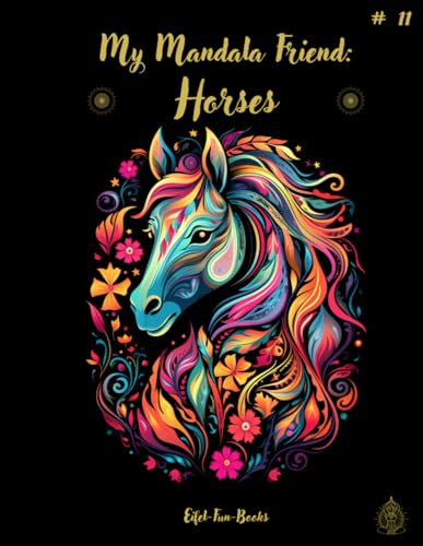 "My Mandala Friend: Horses": Coloring book with mandalas for adults with 50 coloring pictures | from 8 years | large format | 8,5 x 11 " | relaxation ... (My Mandala Friend - coloring books, Band 11) "My Mandala Friend: Horses": Coloring book with mandalas for adults with 50 coloring pictures | from 8 years | large format | 8,5 x 11 " | relaxation ... (My Mandala Friend - coloring books, Band 11) von Independently published
