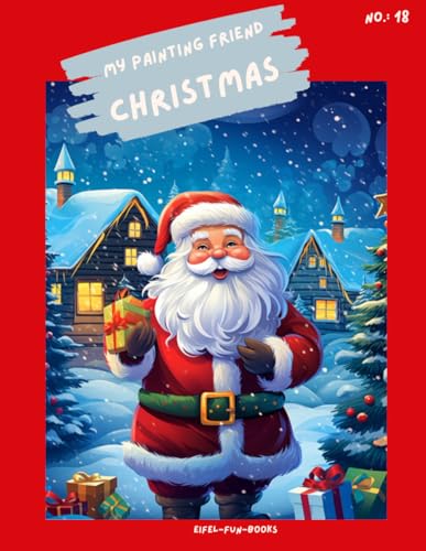 "My Painting Friend - Christmas": Coloring book for children with 75 coloring pictures | from 3 to 8 years | large format | approx. 8.5 x 11 " (My Painting Friend - coloring books, Band 18) "My Painting Friend - Christmas": Coloring book for children with 75 coloring pictures | from 3 to 8 years | large format | approx. 8.5 x 11 " (My Painting Friend - coloring books, Band 18) von Independently published