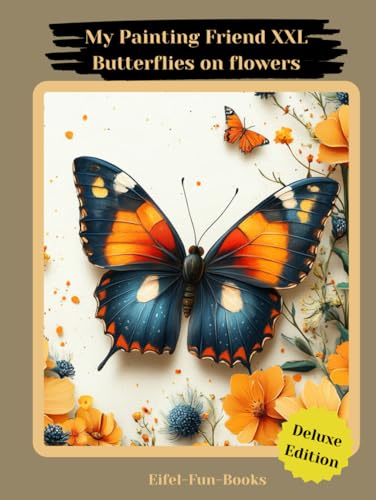 "My Painting Friend XXL - Butterflies on flowers": Coloring book for adults with 85 coloring pictures | Ages 8 and up | Large format | Relaxation and ... Painting Friend XXL - coloring books, Band 2) von Independently published