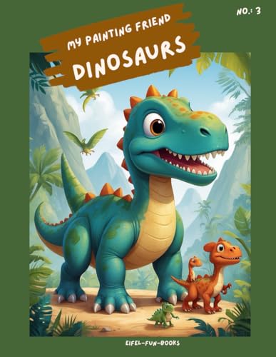 "My Painting Friend - dinosaurs": Coloring book for children with 75 coloring pictures | from 3 to 8 years | large format | approx. 8.5 x 11 zoll (My Painting Friend - coloring books, Band 3) "My Painting Friend - dinosaurs": Coloring book for children with 75 coloring pictures | from 3 to 8 years | large format | approx. 8.5 x 11 zoll (My Painting Friend - coloring books, Band 3) von Independently published