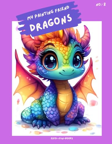 "My Painting Friend - dragons": Coloring book for children with 75 coloring pictures | from 3 to 8 years | large format | approx. 8.5 x 11 " (My Painting Friend - coloring books, Band 8) "My Painting Friend - dragons": Coloring book for children with 75 coloring pictures | from 3 to 8 years | large format | approx. 8.5 x 11 " (My Painting Friend - coloring books, Band 8) von Independently published