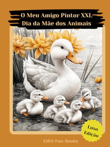 "O Meu Amigo Pintor XXL: Dia da Mãe dos Animais": Livro de colorir para adultos com 85 páginas para colorir | a partir dos 8 anos | grande formato | Relaxamento e alívio do stress "O Meu Amigo Pintor XXL: Dia da Mãe dos Animais": Livro de colorir para adultos com 85 páginas para colorir | a partir dos 8 anos | grande formato | Relaxamento e alívio do stress von Independently published