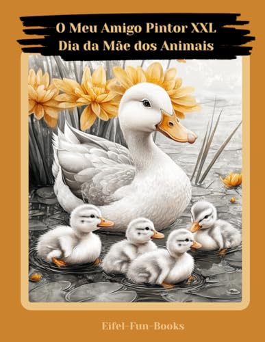 "O Meu Amigo Pintor XXL: Dia da Mãe dos Animais": Livro de colorir para adultos com 85 páginas para colorir | a partir dos 8 anos | grande formato | Relaxamento e alívio do stress "O Meu Amigo Pintor XXL: Dia da Mãe dos Animais": Livro de colorir para adultos com 85 páginas para colorir | a partir dos 8 anos | grande formato | Relaxamento e alívio do stress von Independently published