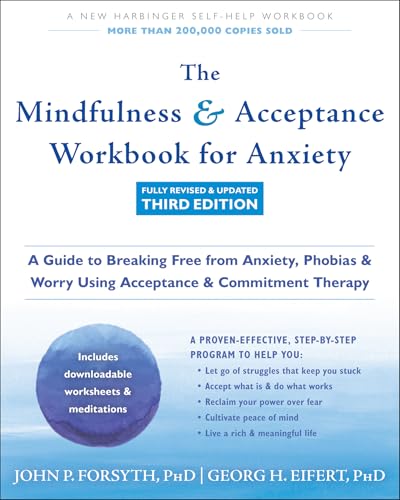 The Mindfulness and Acceptance Workbook for Anxiety: A Guide to Breaking Free from Anxiety, Phobias, and Worry Using Acceptance and Commitment Therapy The Mindfulness and Acceptance Workbook for Anxiety: A Guide to Breaking Free from Anxiety, Phobias, and Worry Using Acceptance and Commitment Therapy von New Harbinger Pubns Inc