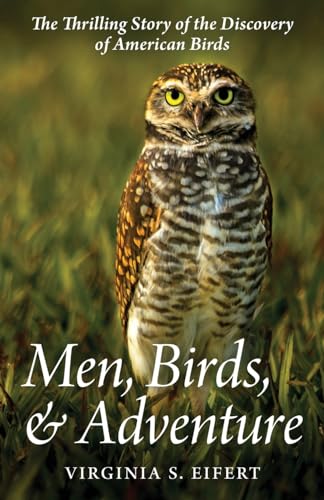 Men, Birds, and Adventure: The Thrilling Story of the Discovery of American Birds von Pathfinder Books