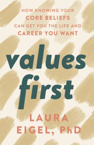 Values First: How Knowing Your Core Beliefs Can Get You the Life and Career You Want von Houndstooth Press