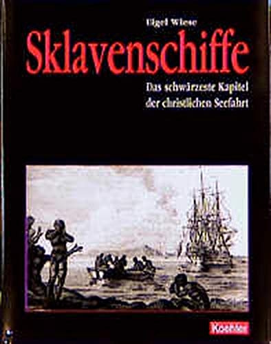 Sklavenschiffe: Das schwarze Kapitel der christlichen Seefahrt von Koehler in Maximilian Verlag GmbH & Co. KG