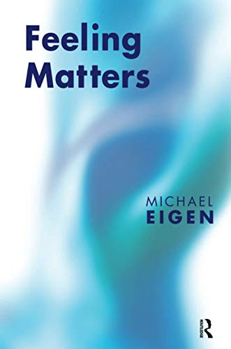 Feeling Matters: From the Yosemite God to the Annihilated Self von Brand: Karnac Books