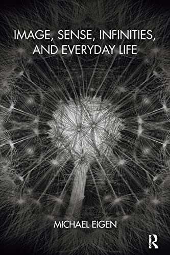 Image, Sense, Infinities, and Everyday Life von Routledge