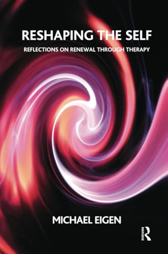 Reshaping the Self: Reflections on Renewal Through Therapy von Routledge