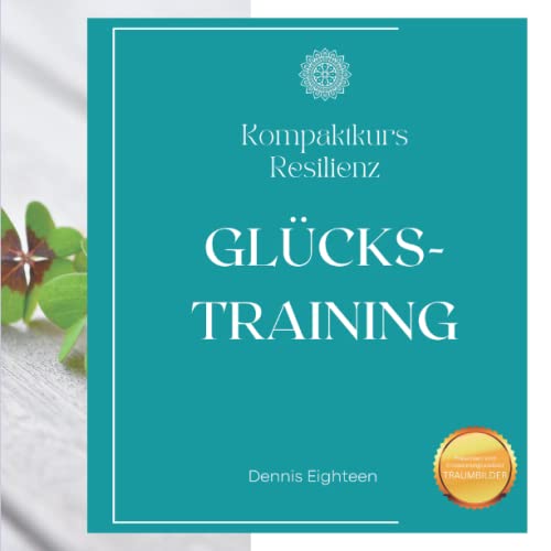 Glückstraining: Kompaktkurs Resilienz I Präsentiert vom Entspannungspodcast TRAUMBILDER