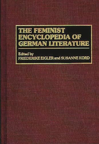 The Feminist Encyclopedia of German Literature von Greenwood