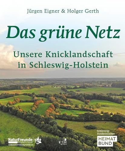 Das grüne Netz. Unsere Knicklandschaft in Schleswig-Holstein: Herausgegeben vom Schleswig-Holsteinischen Heimatbund und den NaturFreunden ... Plön, sowie von Jürgen Eigner u. a.