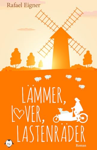 Lämmer, Lover, Lastenräder: Die Mühlenpraxis von Independently published