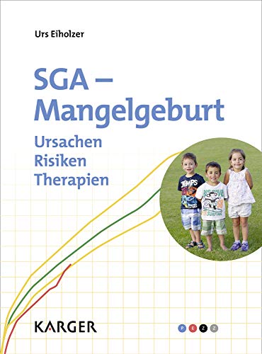 SGA - Mangelgeburt: Ursachen - Risiken - Therapien von S. Karger