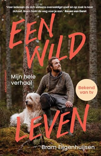 Een wild leven: Mijn hele verhaal von Luitingh Sijthoff