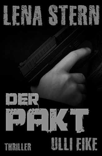 Lena Stern / Lena Stern: Der Pakt: Thriller Lena Stern / Lena Stern: Der Pakt: Thriller