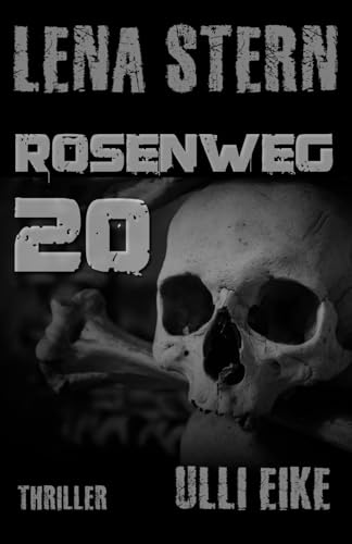 Lena Stern: Rosenweg 20: Thriller Lena Stern: Rosenweg 20: Thriller von Independently published