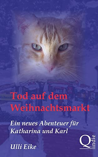 Tod auf dem Weihnachtsmarkt: Ein neues Abenteuer für Katharina und Karl Tod auf dem Weihnachtsmarkt: Ein neues Abenteuer für Katharina und Karl von CREATESPACE