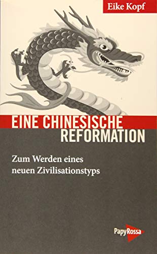 Eine chinesische Reformation: Zum Werden eines neuen Zivilationstyps