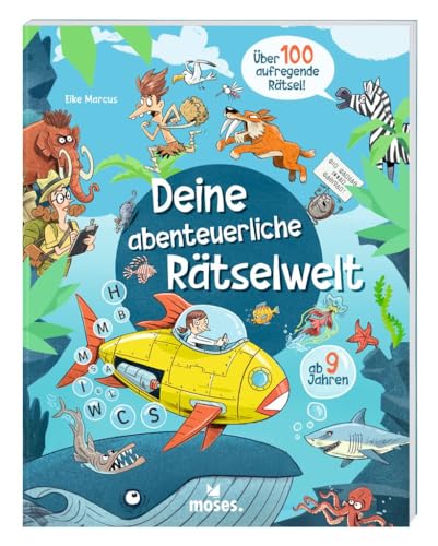 moses. Deine abenteuerliche Rätselwelt, Unterhaltsames Beschäftigungsbuch mit über 100 Rätseln, Aufgaben und Übungen, Kreatives Rätselbuch für Kinder ... ab der 3. Klasse: über 100 aufregende Rätsel moses. Deine abenteuerliche Rätselwelt, Unterhaltsames Beschäftigungsbuch mit über 100 Rätseln, Aufgaben und Übungen, Kreatives Rätselbuch für Kinder ... ab der 3. Klasse: über 100 aufregende Rätsel von moses