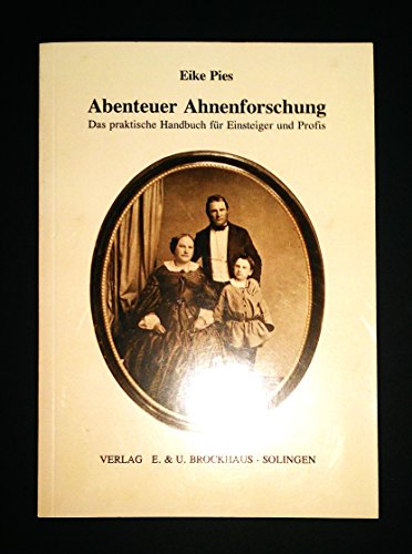 Abenteuer Ahnenforschung: Das praktische Handbuch für Einsteiger und Profis von Brockhaus Verlag