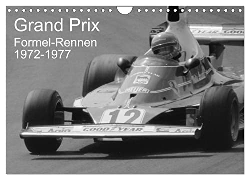 Grand Prix - Formel-Rennen 1972-1977 (Wandkalender 2024 DIN A4 quer), CALVENDO Monatskalender von CALVENDO