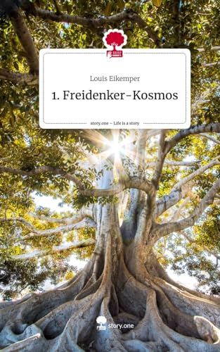 1. Freidenker-Kosmos. Life is a Story - story.one von story.one publishing