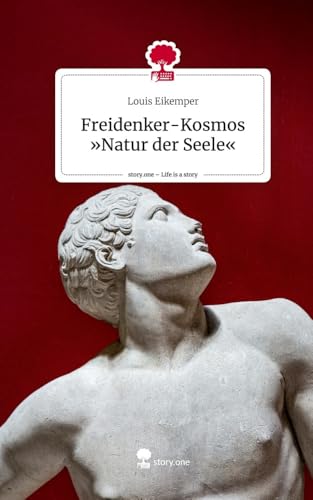 Freidenker-Kosmos »Natur der Seele«. Life is a Story - story.one von story.one publishing