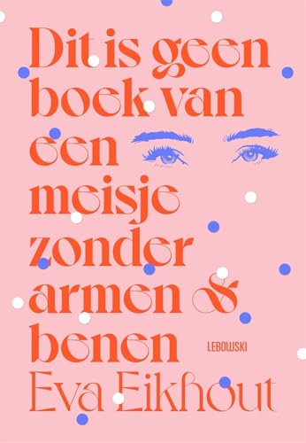 Dit is geen boek van een meisje zonder armen en benen von Lebowski