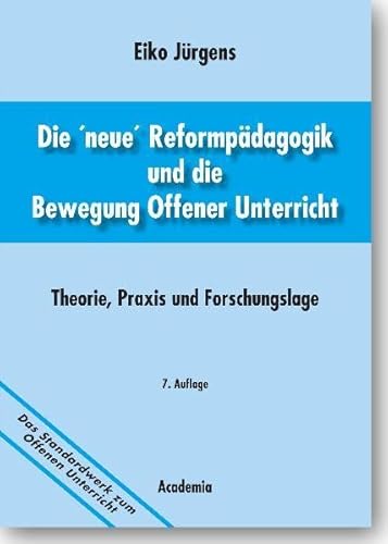 Die ' neue' Reformpädagogik und die Bewegung Offener Unterricht: Theorie, Praxis und Forschungslage