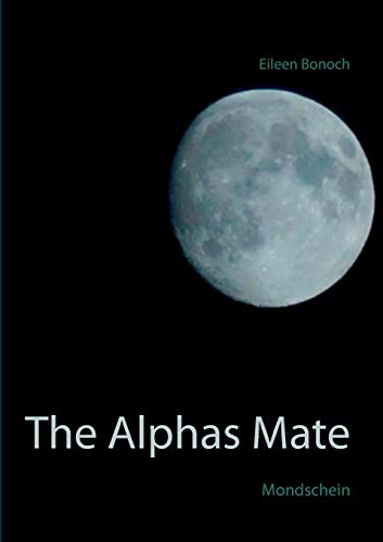 The Alphas Mate: Mondschein