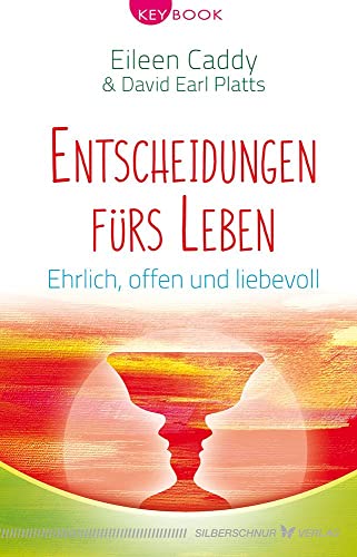 Entscheidungen fürs Leben: Ehrlich, offen und liebevoll (KeyBook) von Silberschnur Verlag Die G