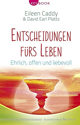 Entscheidungen fürs Leben: Ehrlich, offen und liebevoll (KeyBook) von Silberschnur Verlag Die G