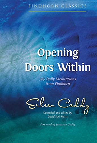 Opening Doors Within: 365 Daily Meditations from Findhorn (Findhorn Classics)