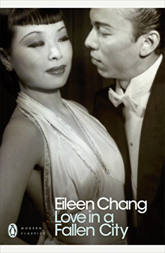 Love in a Fallen City: Eileen Chang (Penguin Modern Classics)