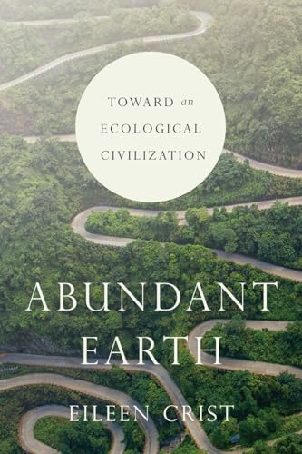 Abundant Earth: Toward an Ecological Civilization von University of Chicago Press