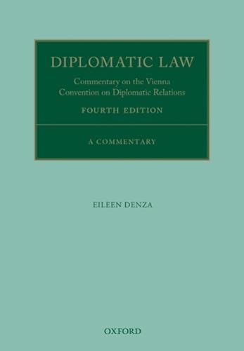 Diplomatic Law: Commentary on the Vienna Convention on Diplomatic Relations (Oxford Commentaries on International Law) von Oxford University Press