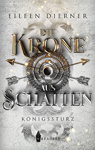 Die Krone aus Schatten: Königssturz von Wreaders Verlag (Nova MD)